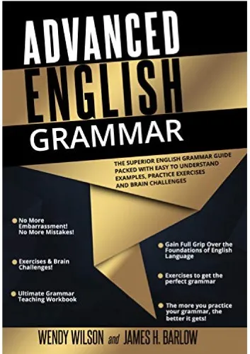 Advanced English Grammar: The Superior English Grammar Guide Packed With Easy to Understand Examples, Practice Exercises
