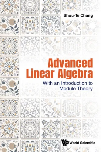 Advanced Linear Algebra With an Introduction to Module Theory