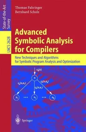 Advanced Symbolic Analysis for Compilers: New Techniques and Algorithms for Symbolic Program Analysis and Optimization