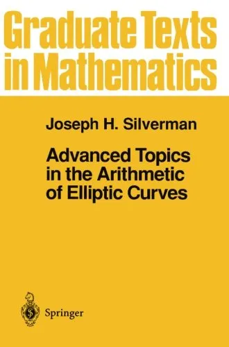 Advanced Topics in the Arithmetic of Elliptic Curves