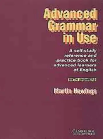 Advanced grammar in use: a self-study reference and practice book for advanced learners of English: with answers