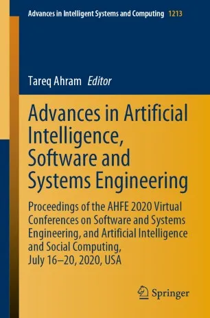 Advances in Artificial Intelligence, Software and Systems Engineering: Proceedings of the AHFE 2020 Virtual Conferences on Software and Systems Engineering, and Artificial Intelligence and Social Computing, July 16-20, 2020, USA