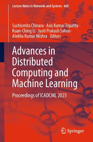 Advances in Distributed Computing and Machine Learning: Proceedings of ICADCML 2023