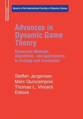 Advances in Dynamic Game Theory: Numerical Methods, Algorithms, and Applications to Ecology and Economics