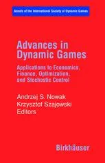 Advances in Dynamic Games: Applications to Economics, Finance, Optimization, and Stochastic Control