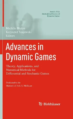 Advances in Dynamic Games: Theory, Applications, and Numerical Methods for Differential and Stochastic Games