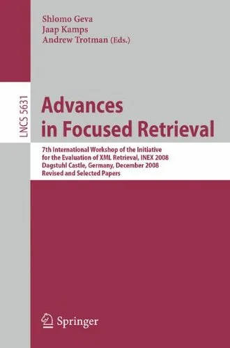 Advances in Focused Retrieval: 7th International Workshop of the Initiative for the Evaluation of XML Retrieval, INEX 2008, Dagstuhl Castle, Germany, December 15-18, 2008. Revised and Selected Papers