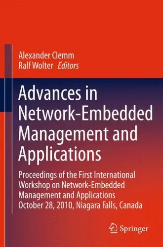 Advances in Network-Embedded Management and Applications: Proceedings of the First International Workshop on Network-Embedded Management and Applications