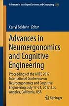 Advances in neuroergonomics and cognitive engineering : proceedings of the AHFE 2017 International Conference on Neuroergonomics and Cognitive Engineering, July 17-21, 2017, The Westin Bonaventure Hotel, Los Angeles, California, USA