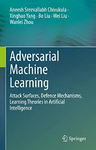 Adversarial Machine Learning: Attack Surfaces, Defence Mechanisms, Learning Theories in Artificial Intelligence