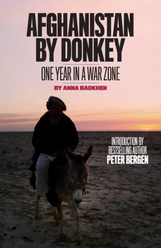 Afghanistan by Donkey: One Year in a War Zone