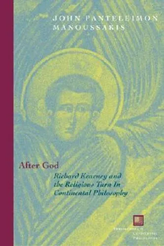 After God: Richard Kearney and the Religious Turn in Continental Philosophy