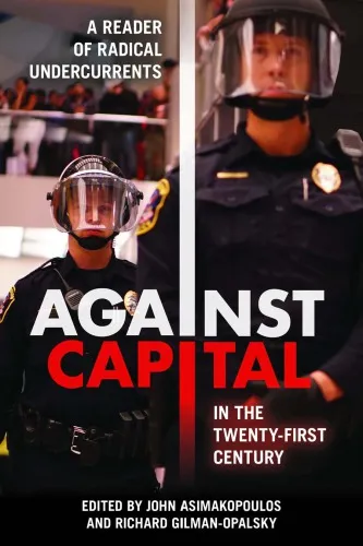 Against Capital in the Twenty-First Century: A Reader of Radical Undercurrents