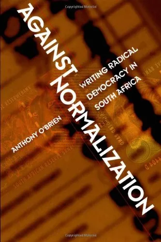 Against Normalization: Writing Radical Democracy in South Africa (Post-Contemporary Interventions)