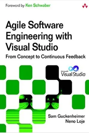 Agile Software Engineering with Visual Studio.  From Concept to Continuous Feedback