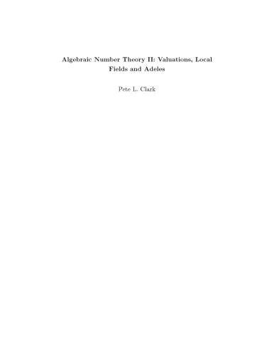 Algebraic Number Theory II: Valuations, Local Fields and Adeles [Lecture notes]