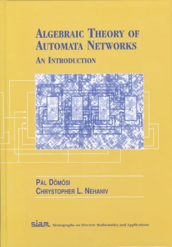 Algebraic Theory of Automata Networks (SIAM Monographs on Discrete Mathematics and Applications, 11)