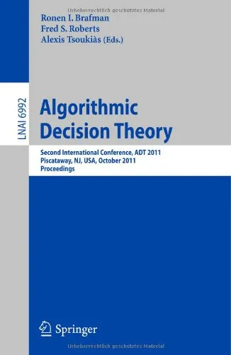 Algorithmic Decision Theory: Second International Conference, ADT 2011, Piscataway, NJ, USA, October 26-28, 2011. Proceedings