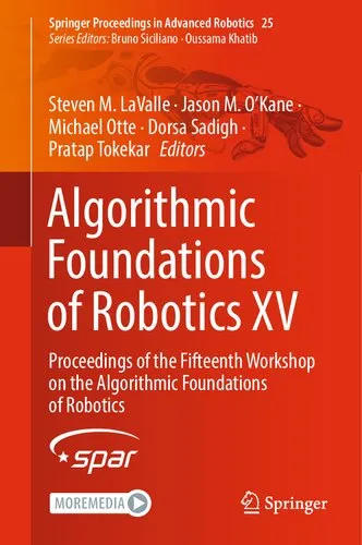 Algorithmic Foundations of Robotics XV: Proceedings of the Fifteenth Workshop on the Algorithmic Foundations of Robotics