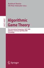 Algorithmic Game Theory: First International Symposium, SAGT 2008, Paderborn, Germany, April 30-May 2, 2008. Proceedings