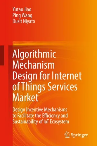 Algorithmic Mechanism Design for Internet of Things Services Market: Design Incentive Mechanisms to Facilitate the Efficiency and Sustainability of IoT Ecosystem