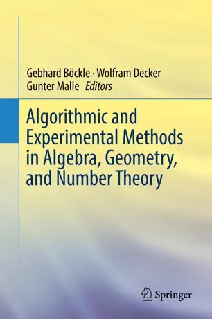 Algorithmic and Experimental Methods  in Algebra, Geometry, and Number Theory