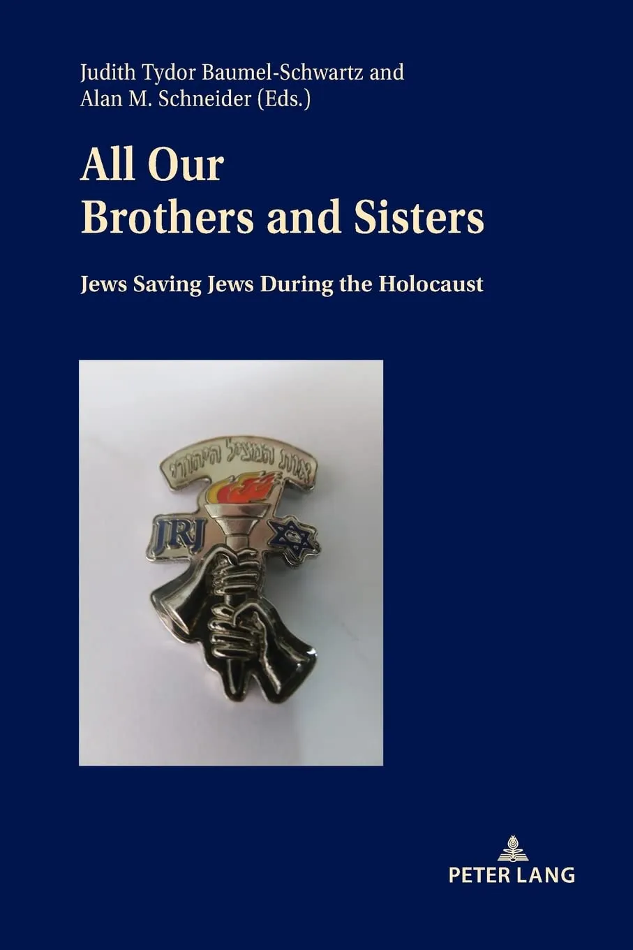 All Our Brothers and Sisters; Jews Saving Jews during the Holocaust