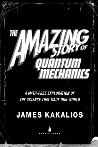 Amazing story of quantum mechanics: a math-free exploration of the science that made our world