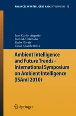 Ambient Intelligence and Future Trends-International Symposium on Ambient Intelligence (ISAmI 2010)