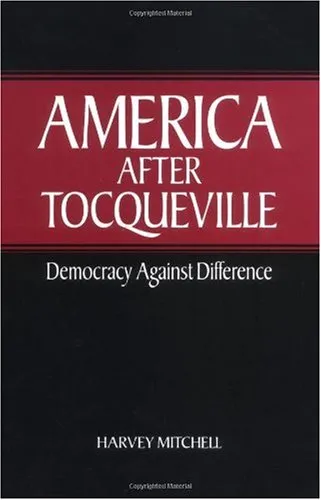 America after Tocqueville: Democracy against Difference