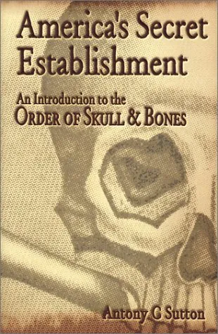 America's Secret Establishment: An Introduction to the Order of Skull & Bones