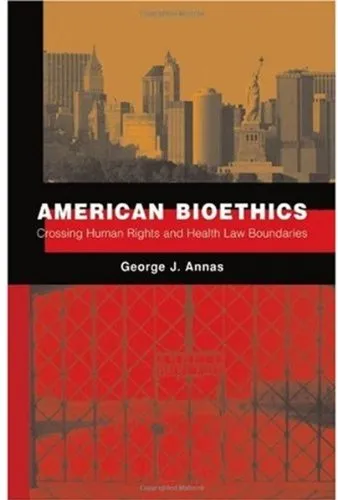 American Bioethics: Crossing Human Rights and Health Law Boundaries