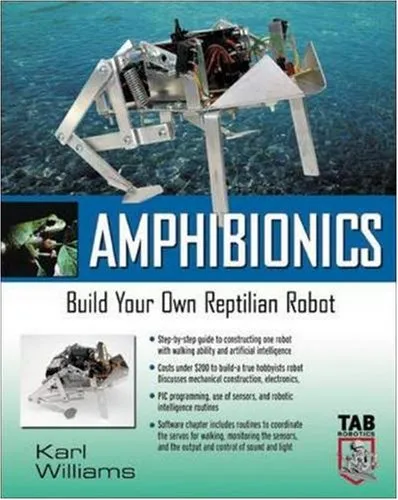 Amphibionics: Build Your Own Biologically Inspired Reptilian Robot