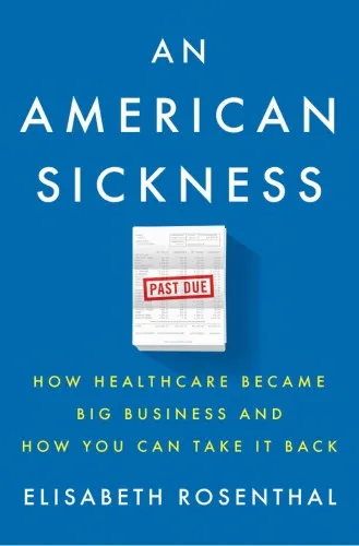 An American Sickness:  How Healthcare Became Big Business and How You Can Take it Back