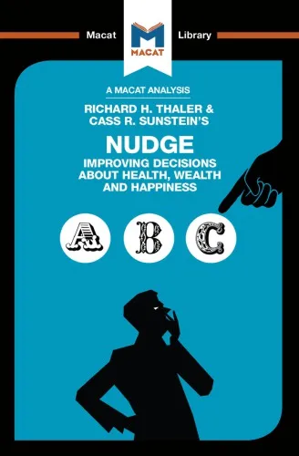 An Analysis of Richard H. Thaler & Cass R. Sunstein's Nudge: Improving Decisions About Health, Wealth and Happiness