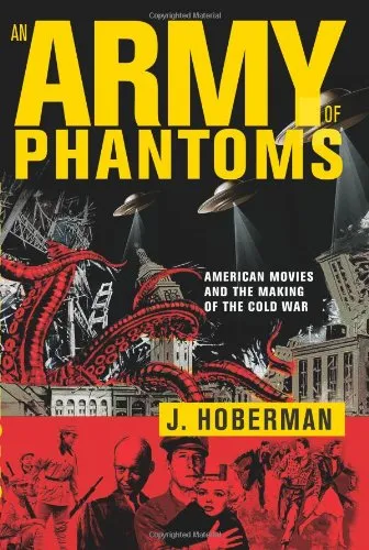 An Army of Phantoms: American Movies and the Making of the Cold War