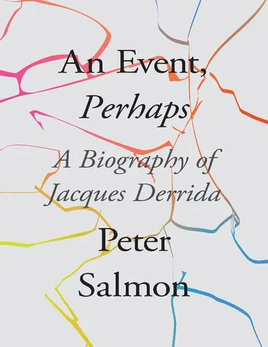 An Event, Perhaps: A Biography of Jacques Derrida