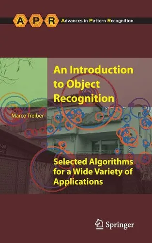 An Introduction to Object Recognition: Selected Algorithms for a Wide Variety of Applications (Advances in Computer Vision and Pattern Recognition)