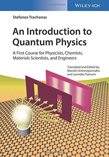 An Introduction to Quantum Physics: A First Course for Physicists, Chemists, Materials Scientists, and Engineers