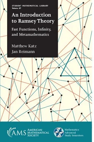 An Introduction to Ramsey Theory: Fast Functions, Infinity, and Metamathematics (Student Mathematical Library)