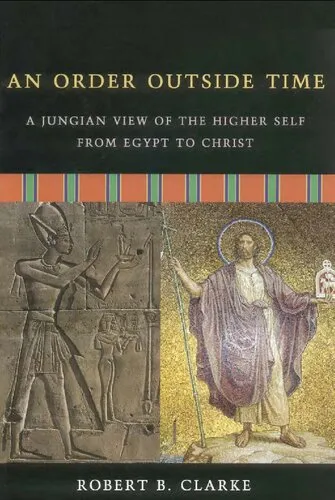 An Order Outside Time: A Jungian View of the Higher Self from Egypt to Christ