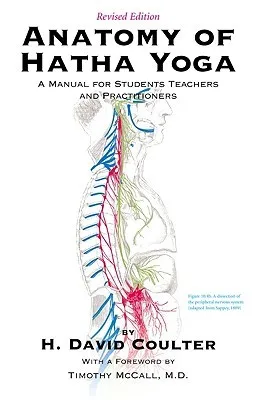 Anatomy of Hatha Yoga: A Manual for Students, Teachers and Practitioners