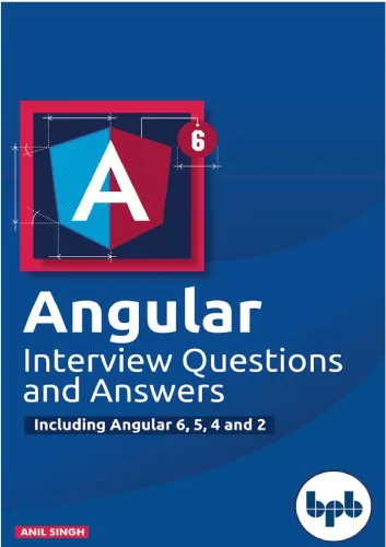 Angular Interview Questions and Answers: Including Angular 6,5,4 and 2
