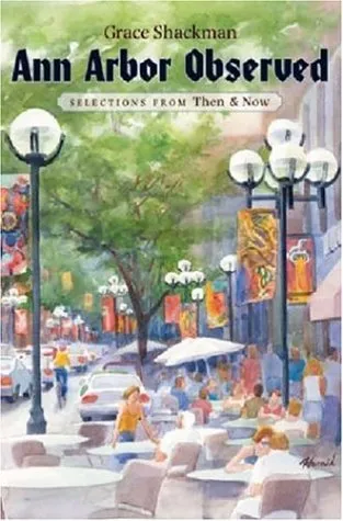 Ann Arbor Observed: Selections from Then and Now