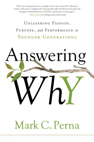 Answering Why: Unleashing Passion, Purpose, and Performance in Younger Generations