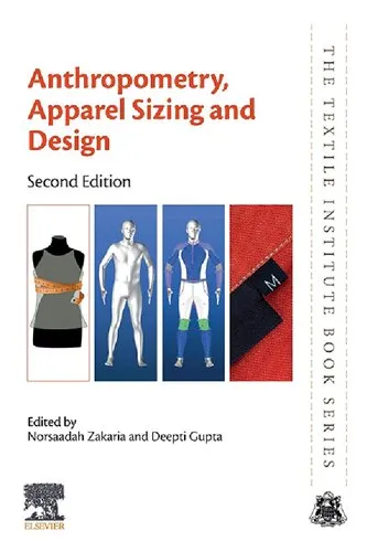 Anthropometry, Apparel Sizing and Design (The Textile Institute Book Series)