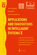 Applications and Innovations in Intelligent Systems VIII: Proceedings of ES2000, the Twentieth SGES International Conference on Knowledge Based Systems and Applied Artificial Intelligence, Cambridge, December 2000