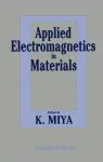 Applied Electromagnetics in Materials. Proceedings of the First International Symposium, Tokyo, 3–5 October 1988