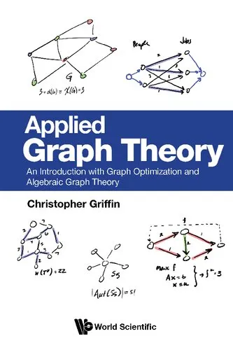 Applied Graph Theory. An Introduction with Graph Optimization and Algebraic Graph Theory