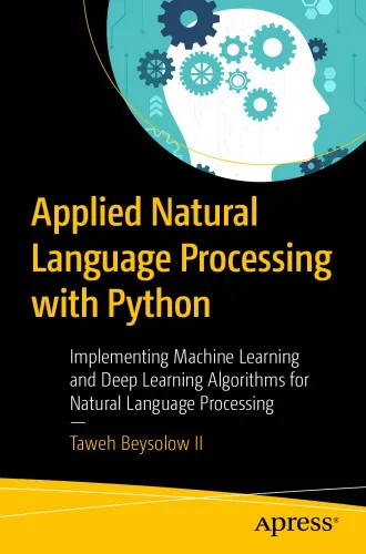 Applied Natural Language Processing with Python: Implementing Machine Learning and Deep Learning Algorithms for Natural Language